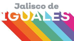 #JaliscoDeIguales: Tres victorias en materia de DDHH para la comunidad LGBT+