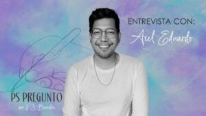 PS Pregunto: Entrevista con Axel Eduardo