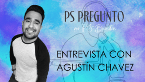 PS Preguntó: Entrevista con Agustín Chávez