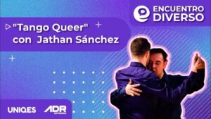 «Tango Queer» con Jathan Sánchez | Encuentro Diverso