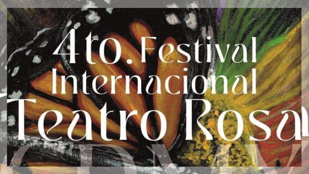 Festival Internacional de Teatro Rosa, diversidad, cultura.