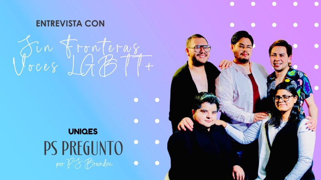 Sin Fronteras voces LGBTT+, PS Brandon, Ps pregunto